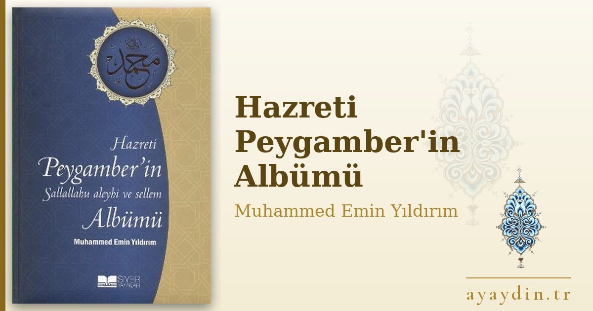 Hazreti Peygamber'in Albümü - Muhammed Emin Yıldırım kitap alıntıları ve sözleri