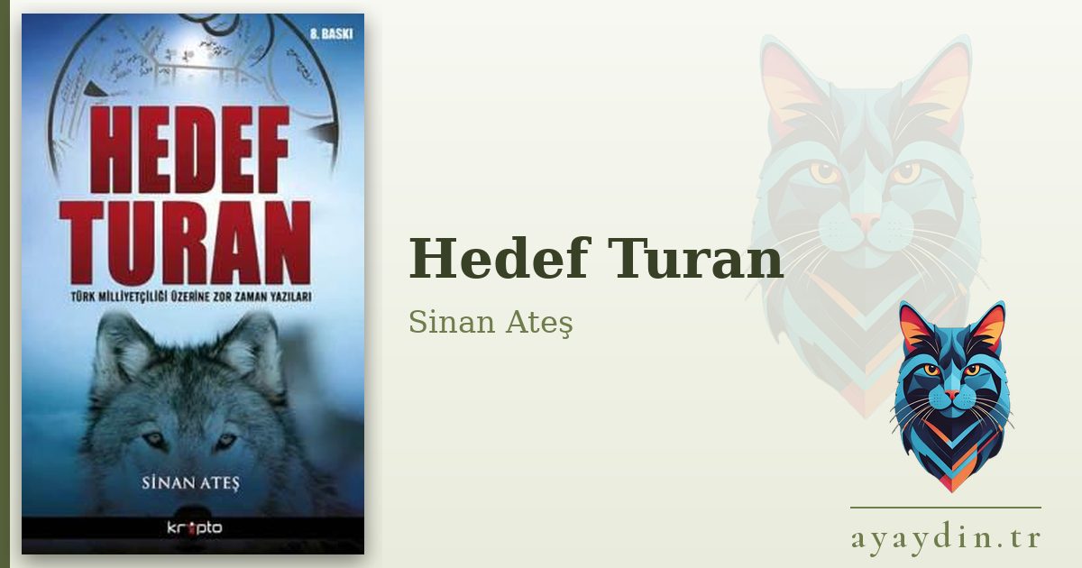 Hedef Turan - Sinan Ateş kitap alıntıları ve sözleri