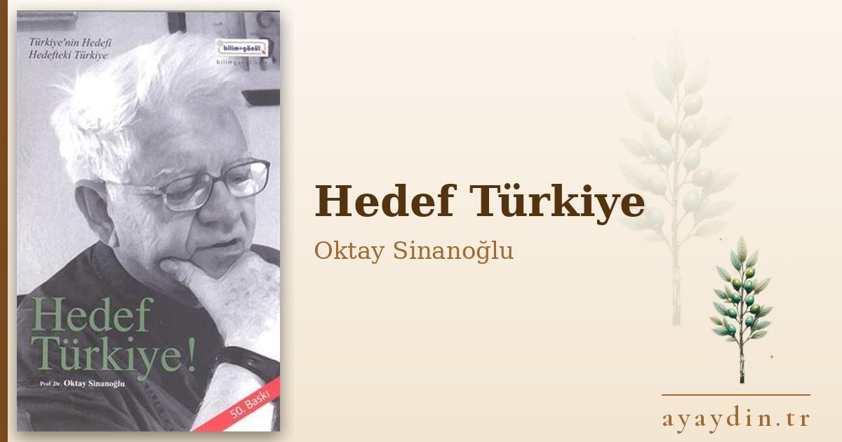 Hedef Türkiye - Oktay Sinanoğlu kitap alıntıları ve sözleri