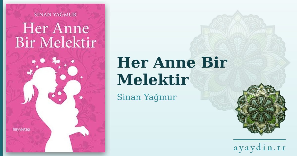 Her Anne Bir Melektir - Sinan Yağmur kitap alıntıları ve sözleri