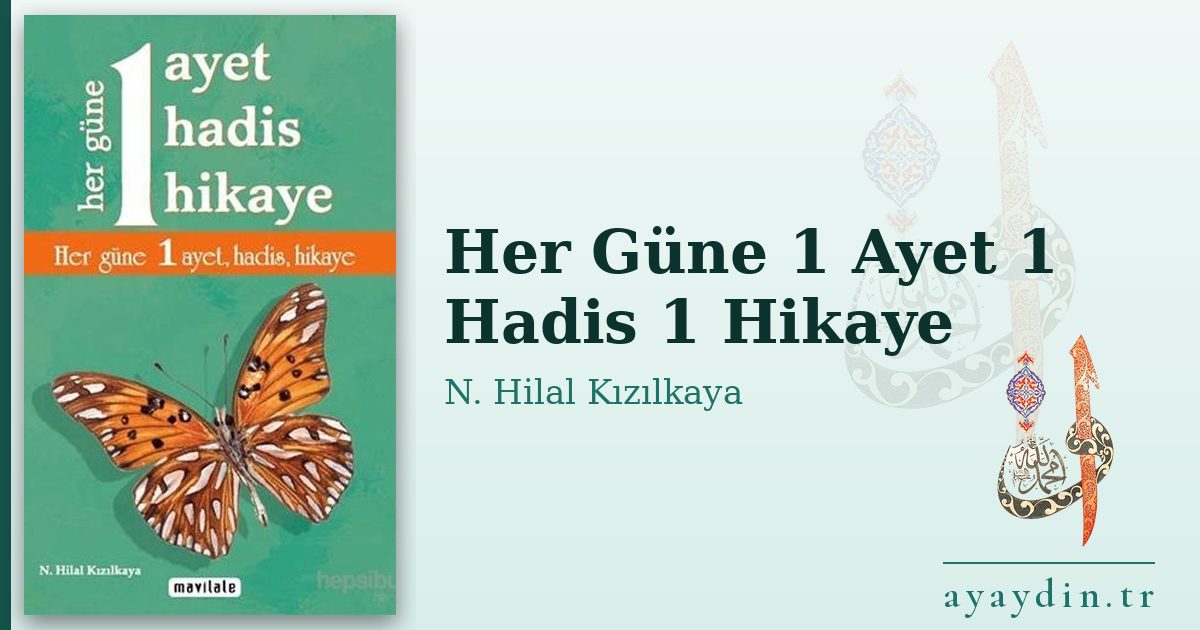 Her Güne 1 Ayet 1 Hadis 1 Hikaye - N. Hilal Kızılkaya kitap alıntıları ve sözleri