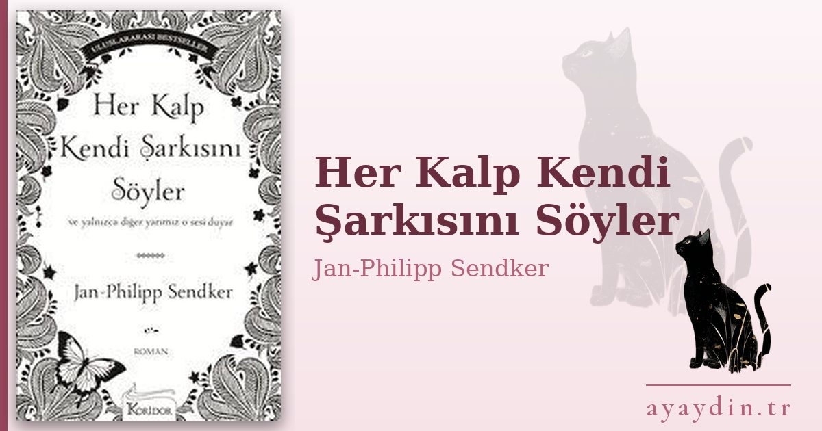 Her Kalp Kendi Şarkısını Söyler - Jan-Philipp Sendker kitap alıntıları ve sözleri