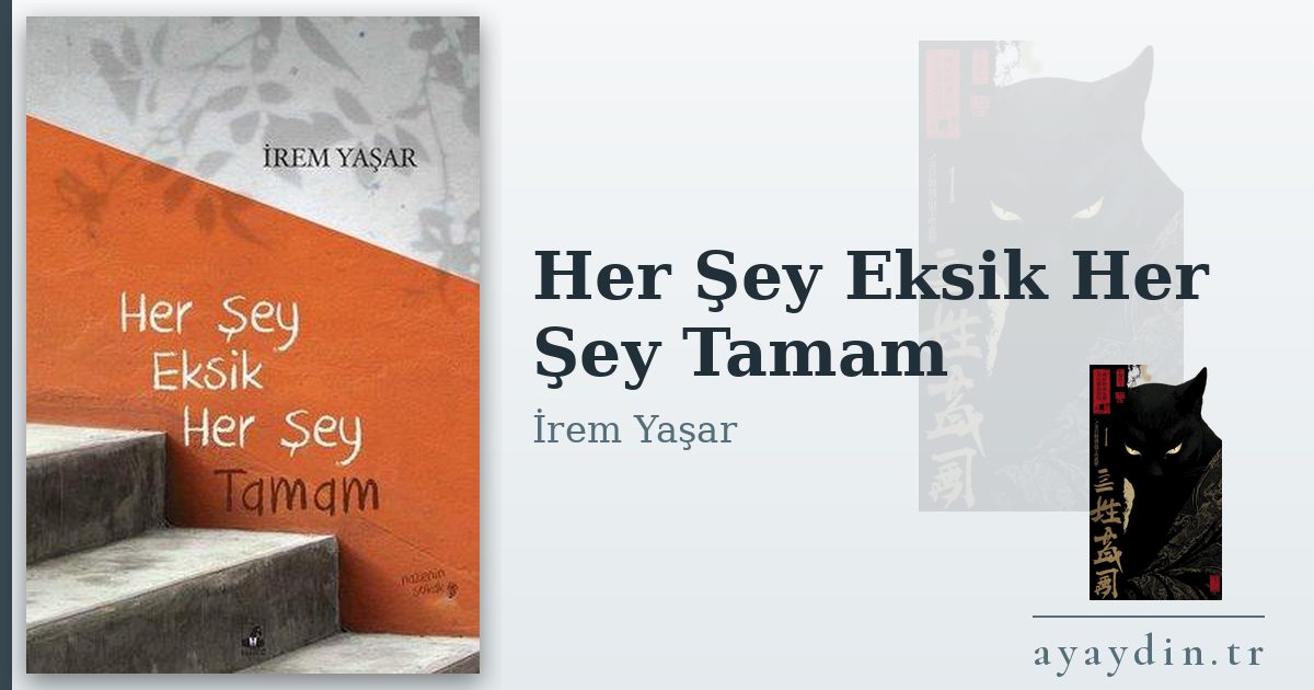 Her Şey Eksik Her Şey Tamam - İrem Yaşar kitap alıntıları ve sözleri