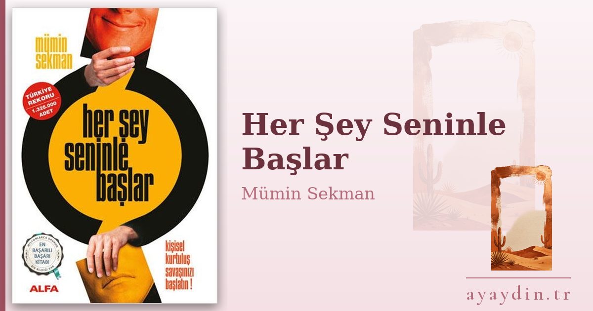 Her Şey Seninle Başlar - Mümin Sekman kitap alıntıları ve sözleri