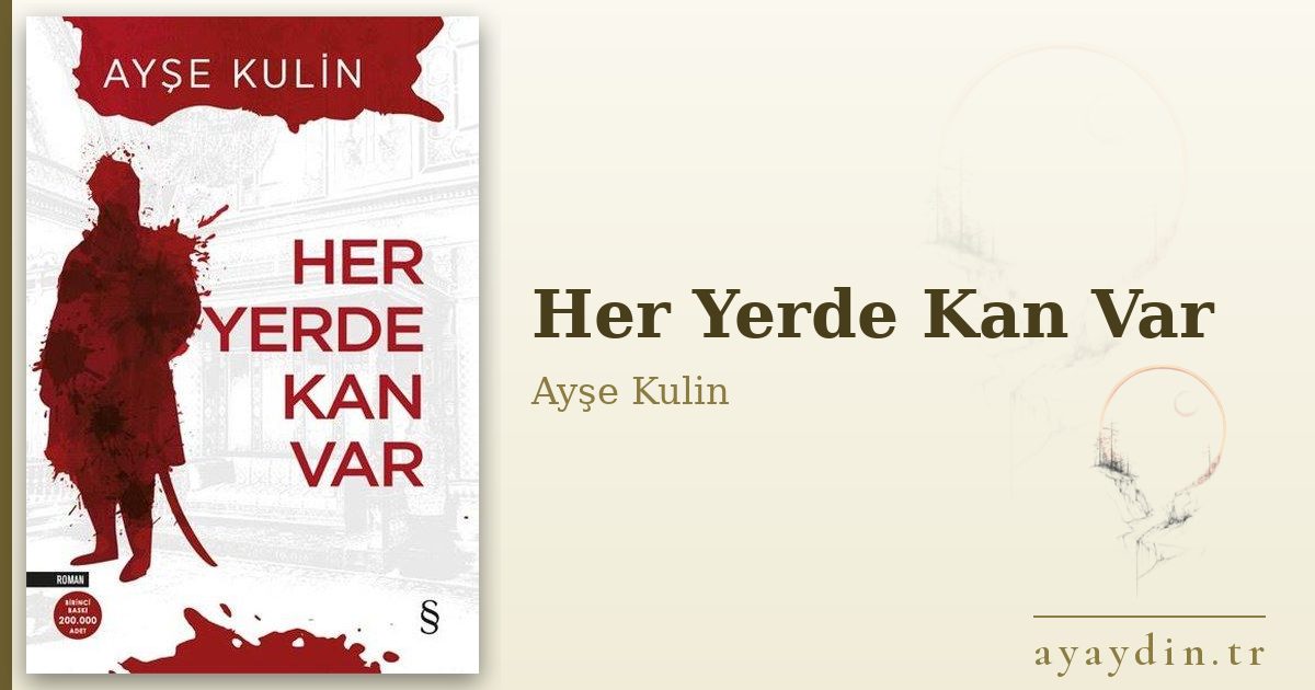 Her Yerde Kan Var - Ayşe Kulin kitap alıntıları ve sözleri