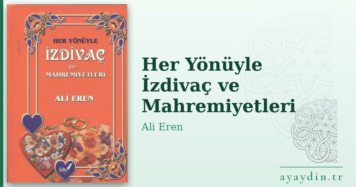 Her Yönüyle İzdivaç ve Mahremiyetleri - Ali Eren kitap alıntıları ve sözleri