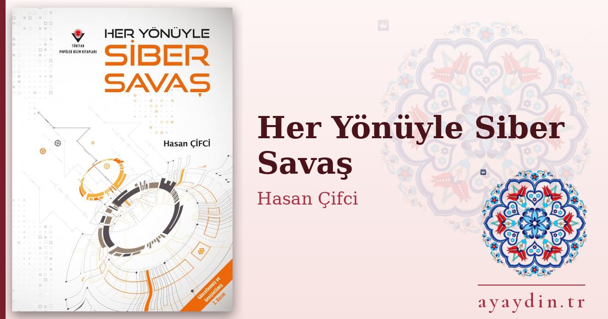 Her Yönüyle Siber Savaş - Hasan Çifci kitap alıntıları ve sözleri
