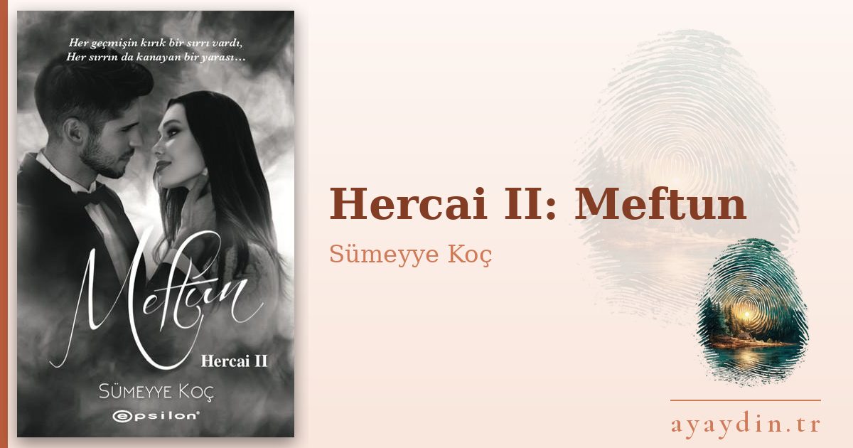 Hercai II: Meftun - Sümeyye Koç kitap alıntıları ve sözleri