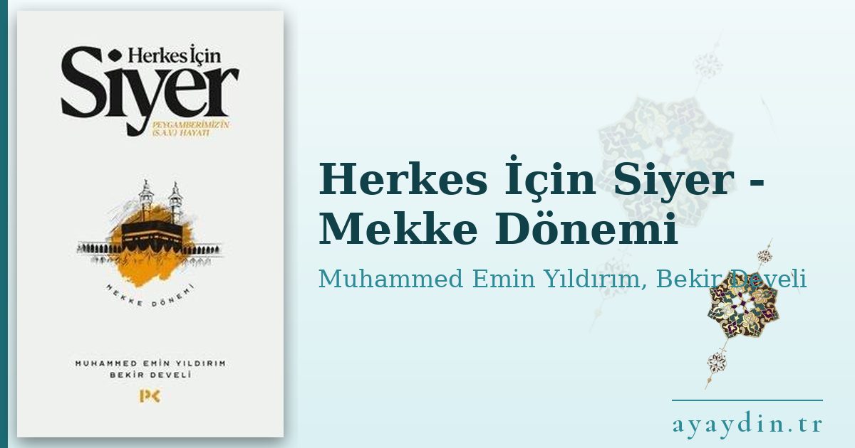 Herkes İçin Siyer - Mekke Dönemi - Muhammed Emin Yıldırım, Bekir Develi kitap alıntıları ve sözleri