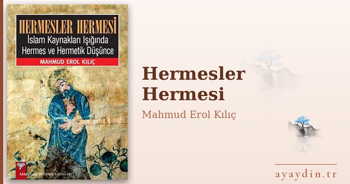 Hermesler Hermesi - Mahmud Erol Kılıç kitap alıntıları ve sözleri