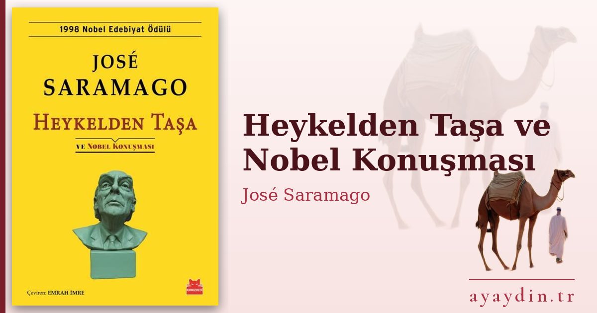 Heykelden Taşa ve Nobel Konuşması - José Saramago kitap alıntıları ve sözleri