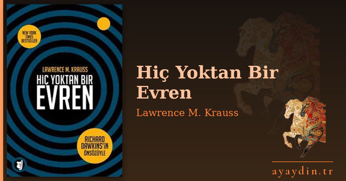 Hiç Yoktan Bir Evren - Lawrence M. Krauss kitap alıntıları ve sözleri