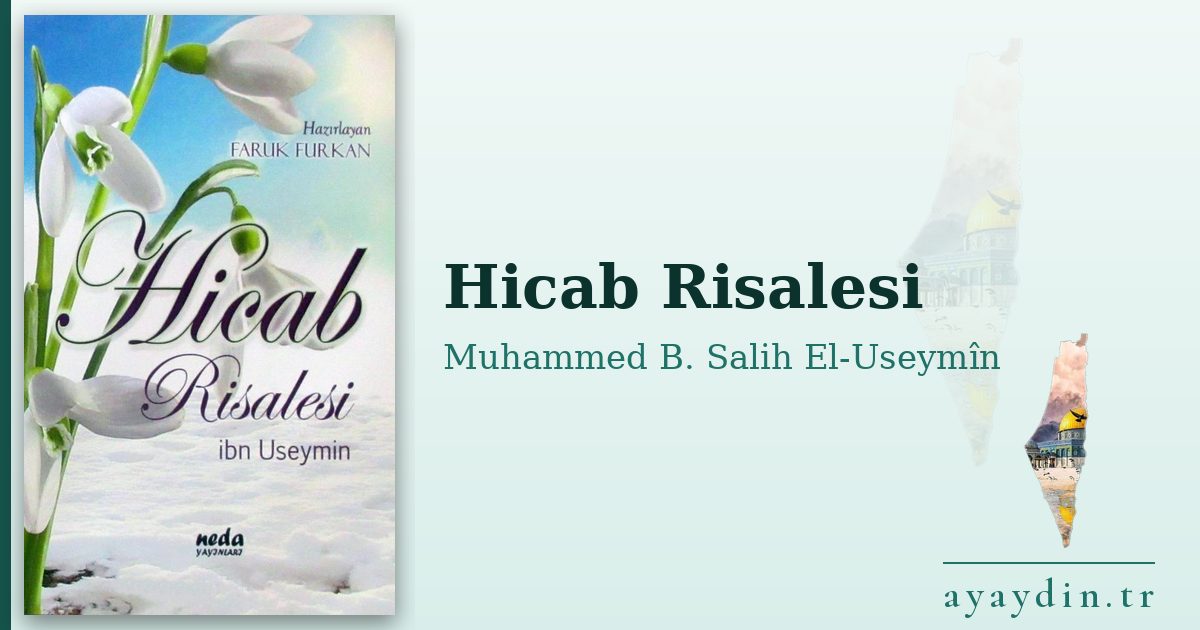 Hicab Risalesi - Muhammed B. Salih El-Useymîn kitap alıntıları ve sözleri
