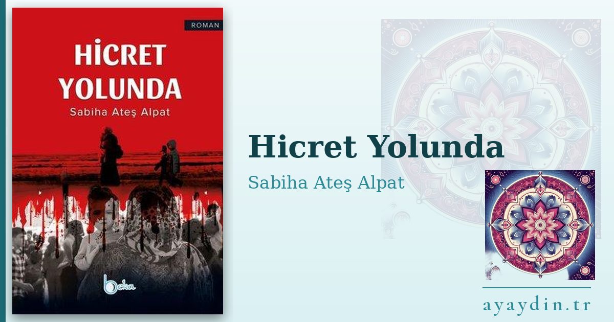Hicret Yolunda - Sabiha Ateş Alpat kitap alıntıları ve sözleri