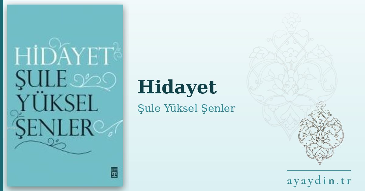 Hidayet - Şule Yüksel Şenler kitap alıntıları ve sözleri