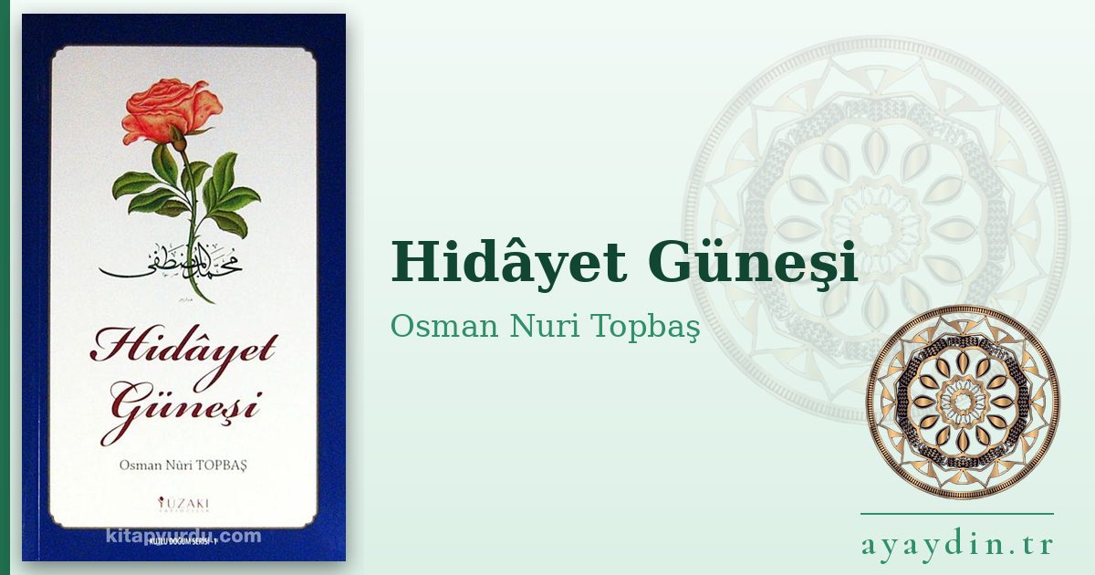 Hidâyet Güneşi - Osman Nuri Topbaş kitap alıntıları ve sözleri