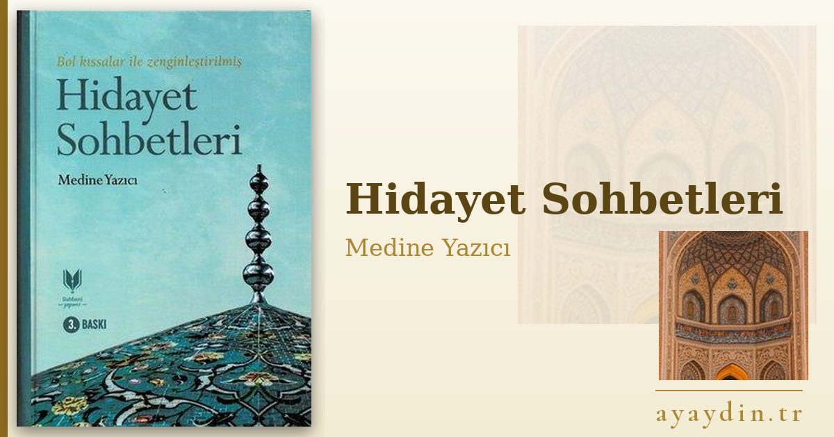 Hidayet Sohbetleri - Medine Yazıcı kitap alıntıları ve sözleri