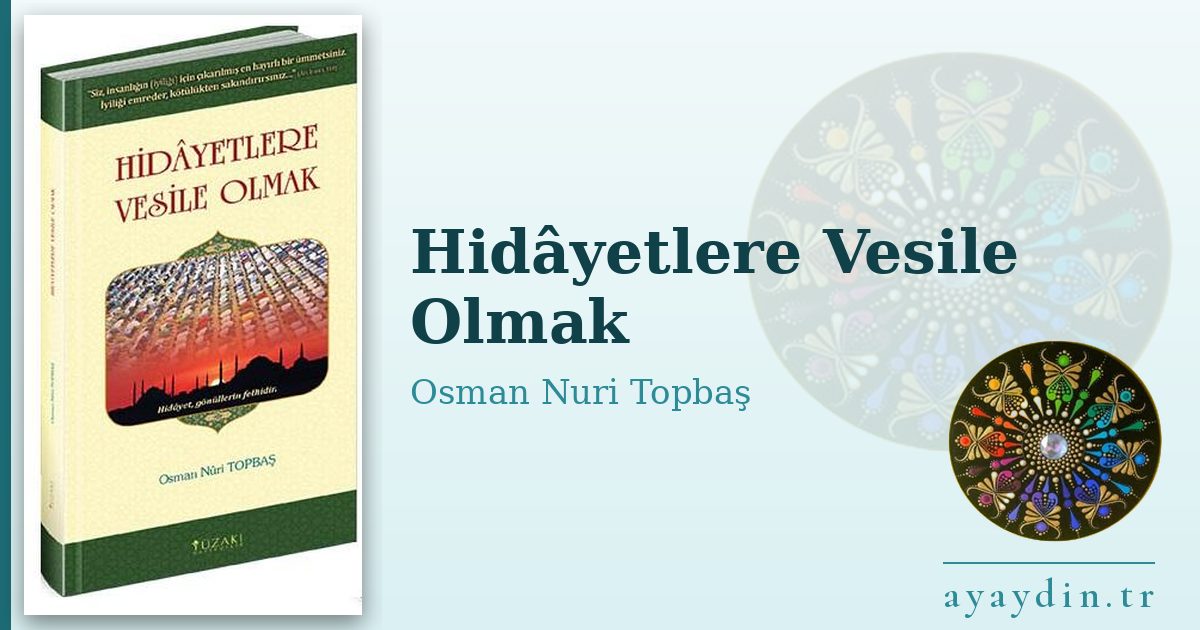 Hidâyetlere Vesile Olmak - Osman Nuri Topbaş kitap alıntıları ve sözleri