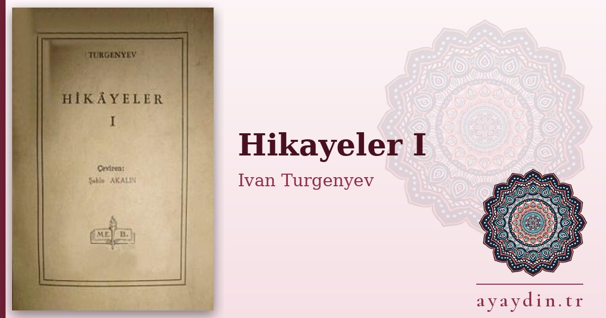 Hikayeler I - Ivan Turgenyev kitap alıntıları ve sözleri