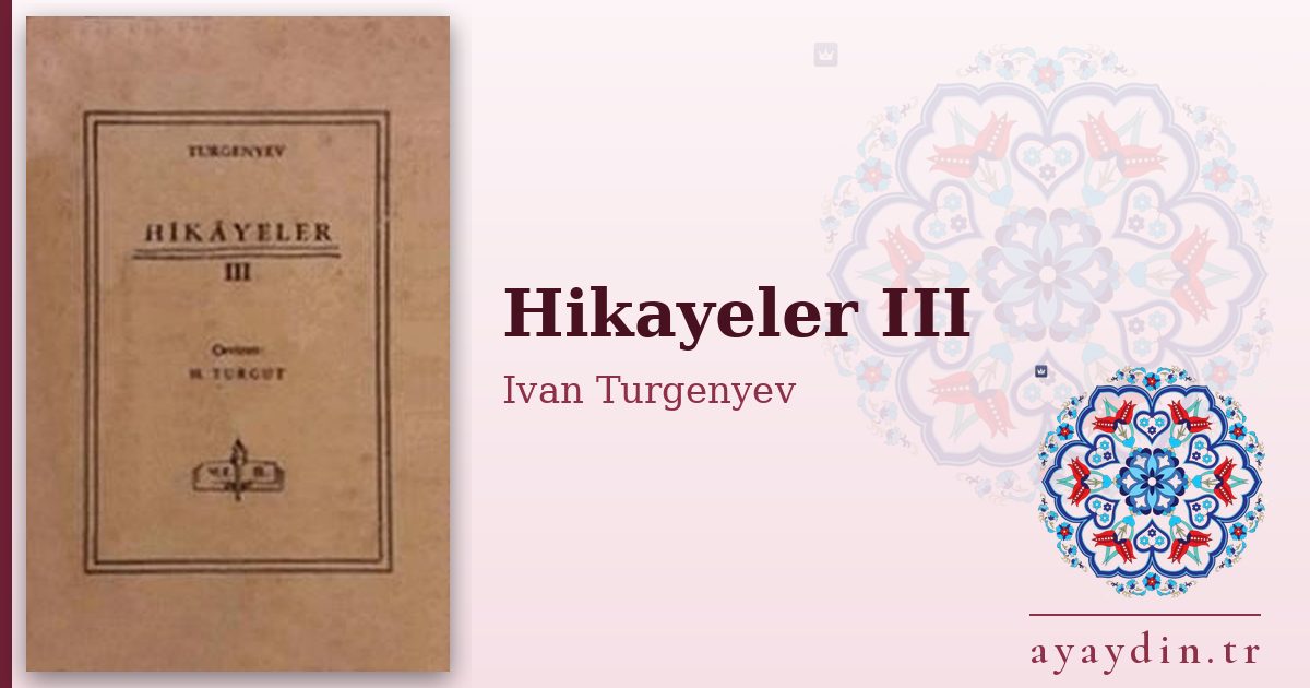 Hikayeler III - Ivan Turgenyev kitap alıntıları ve sözleri