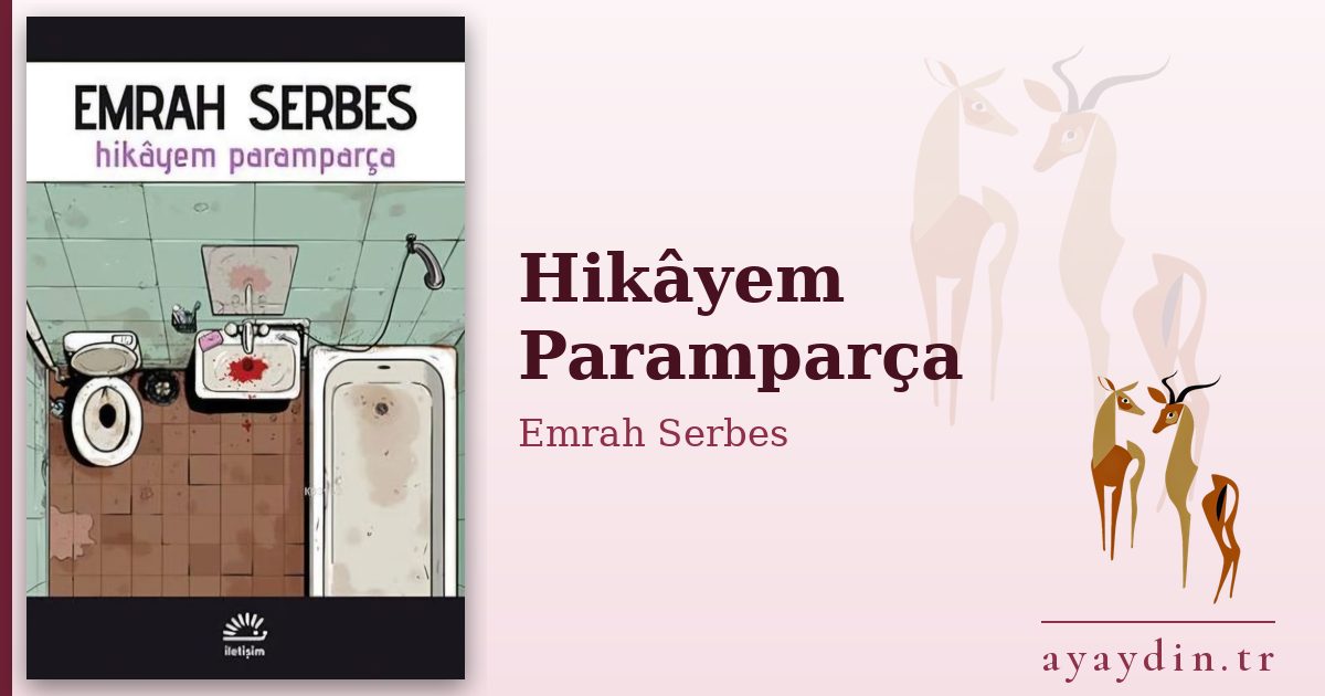 Hikâyem Paramparça - Emrah Serbes kitap alıntıları ve sözleri