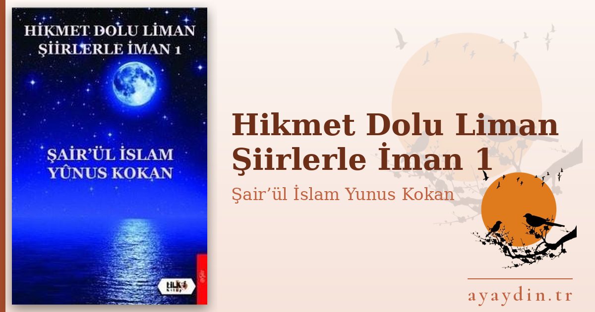 Hikmet Dolu Liman Şiirlerle İman 1 - Şair’ül İslam Yunus Kokan kitap alıntıları ve sözleri