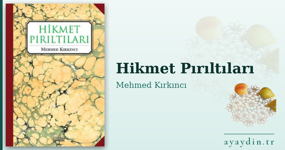 Hikmet Pırıltıları - Mehmed Kırkıncı kitap alıntıları ve sözleri
