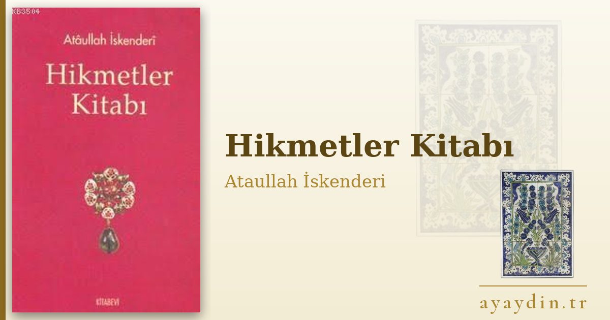 Hikmetler Kitabı - Ataullah İskenderi kitap alıntıları ve sözleri