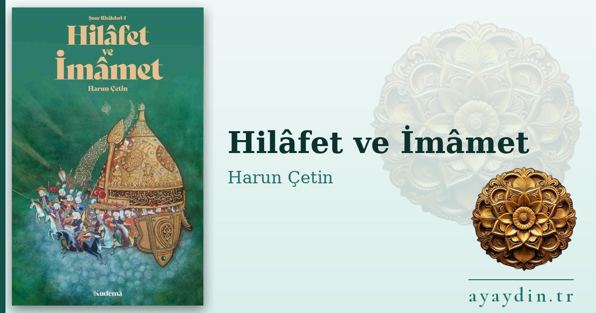 Hilâfet ve İmâmet - Harun Çetin kitap alıntıları ve sözleri