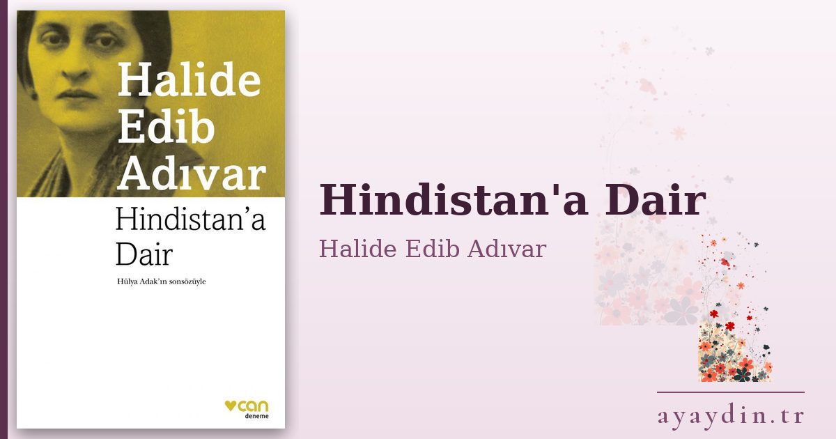 Hindistan'a Dair - Halide Edib Adıvar kitap alıntıları ve sözleri