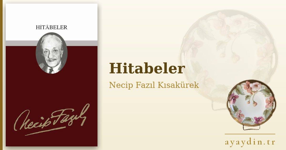 Hitabeler - Necip Fazıl Kısakürek kitap alıntıları ve sözleri