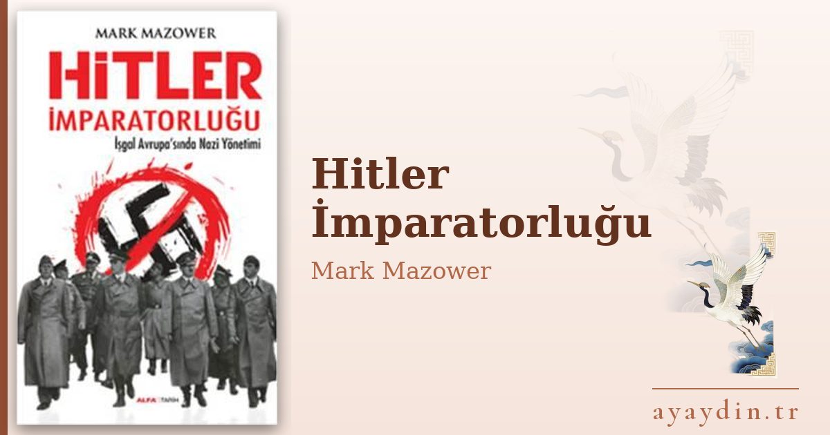 Hitler İmparatorluğu - Mark Mazower kitap alıntıları ve sözleri