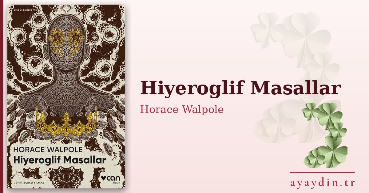 Hiyeroglif Masallar - Horace Walpole kitap alıntıları ve sözleri