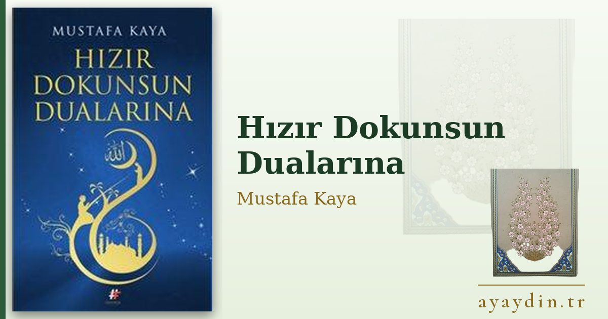 Hızır Dokunsun Dualarına - Mustafa Kaya kitap alıntıları ve sözleri