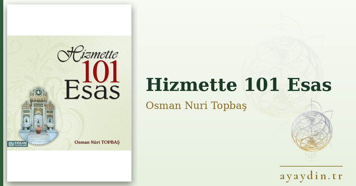 Hizmette 101 Esas - Osman Nuri Topbaş kitap alıntıları ve sözleri