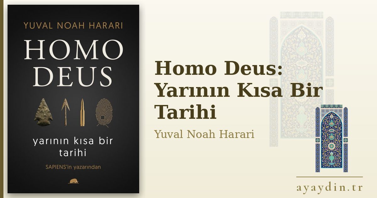 Homo Deus: Yarının Kısa Bir Tarihi - Yuval Noah Harari kitap alıntıları ve sözleri