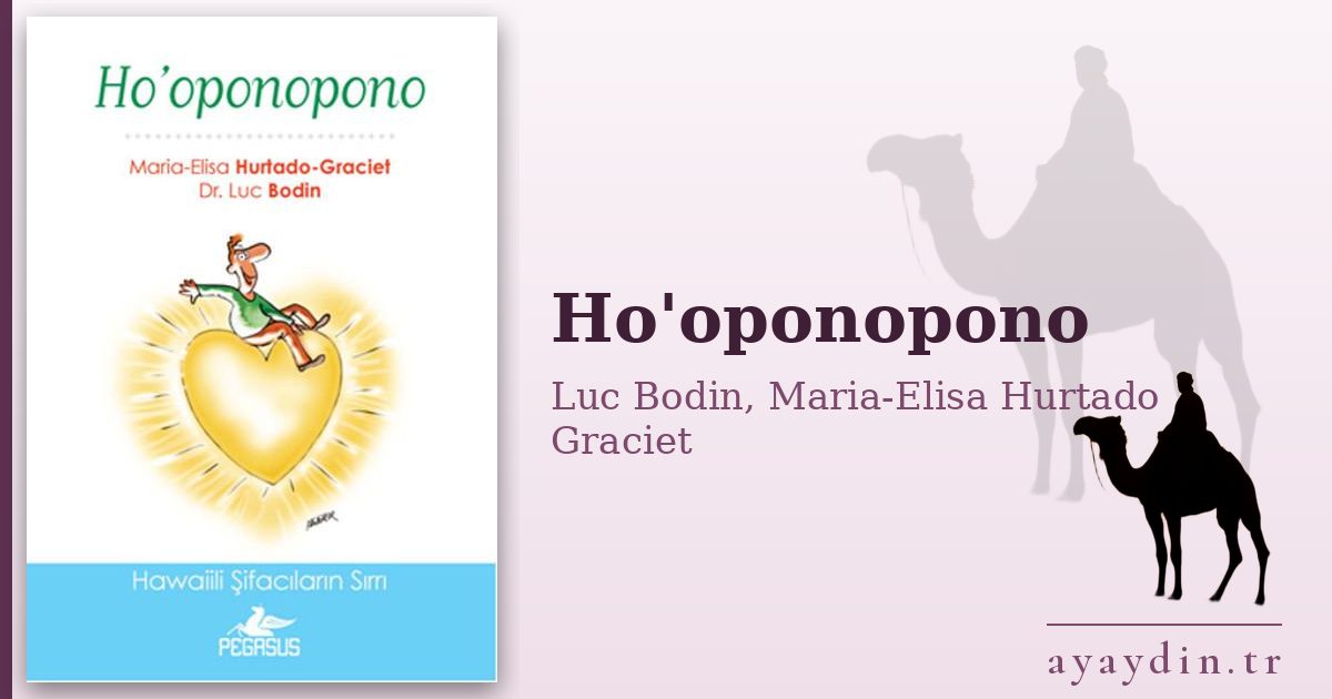 Ho'oponopono - Luc Bodin, Maria-Elisa Hurtado Graciet kitap alıntıları ve sözleri