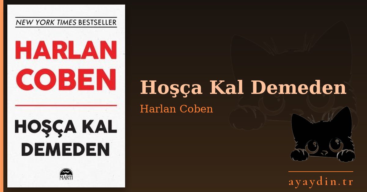 Hoşça Kal Demeden - Harlan Coben kitap alıntıları ve sözleri