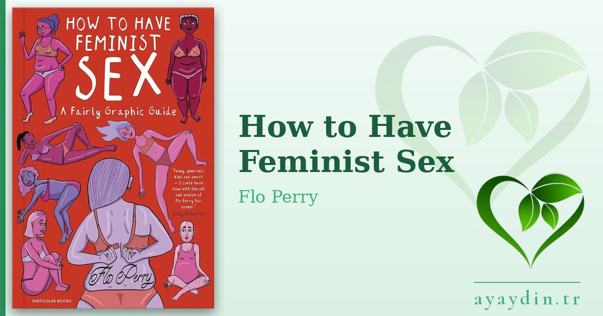 How to Have Feminist Sex - Flo Perry kitap alıntıları ve sözleri