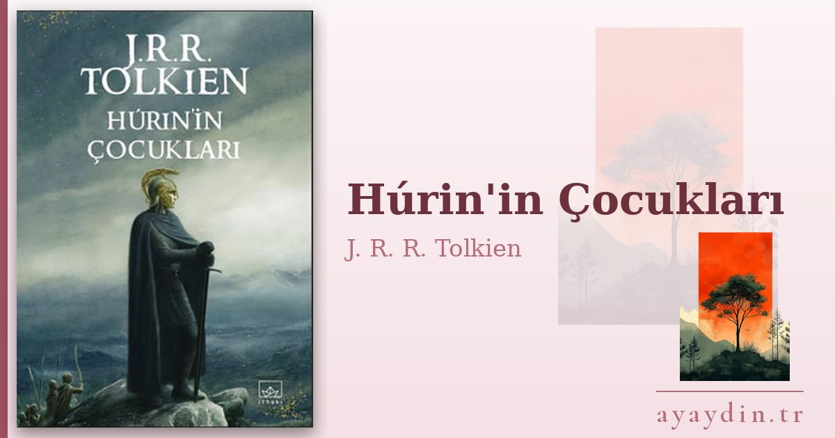 Húrin'in Çocukları - J. R. R. Tolkien kitap alıntıları ve sözleri