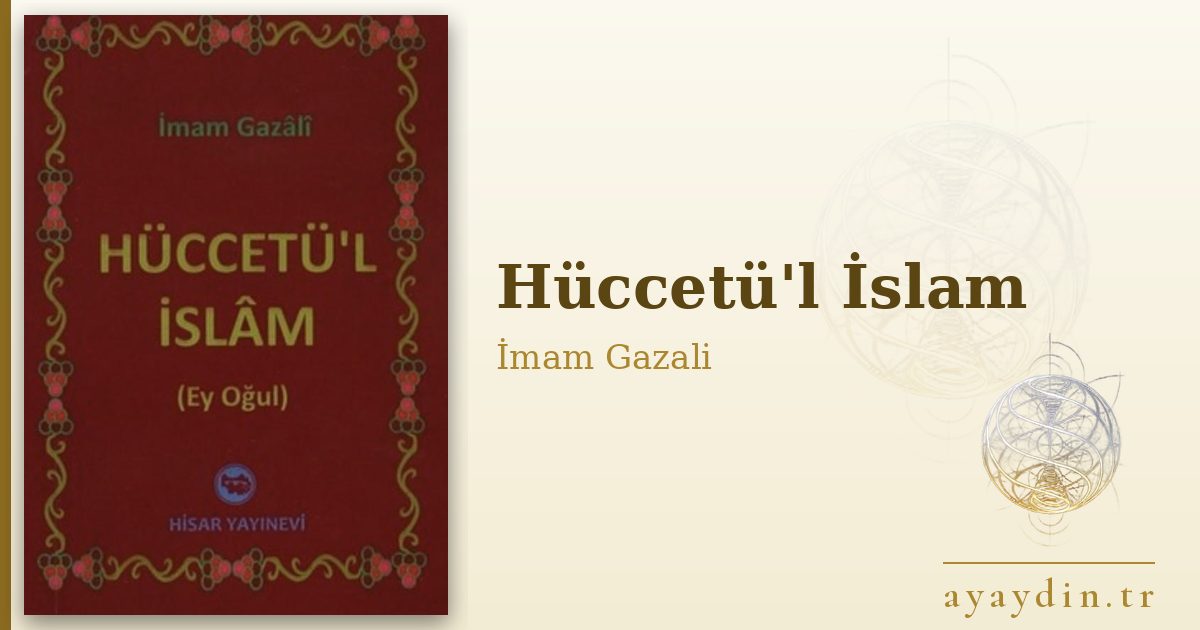 Hüccetü'l İslam - İmam Gazali kitap alıntıları ve sözleri