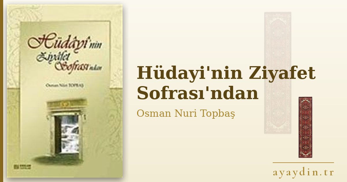 Hüdayi'nin Ziyafet Sofrası'ndan - Osman Nuri Topbaş kitap alıntıları ve sözleri