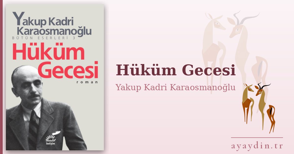 Hüküm Gecesi - Yakup Kadri Karaosmanoğlu kitap alıntıları ve sözleri