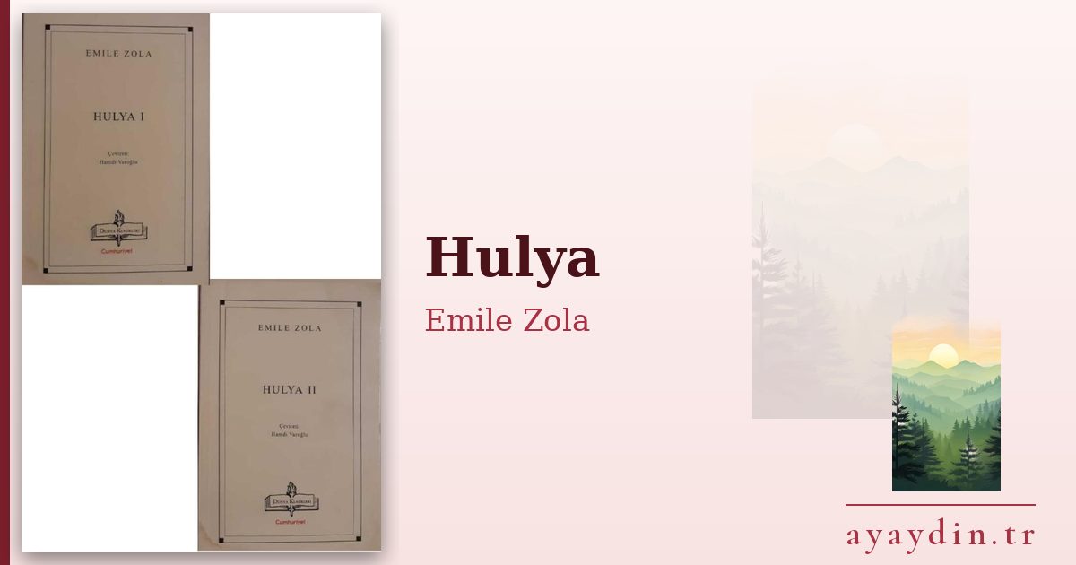 Hulya - Emile Zola kitap alıntıları ve sözleri