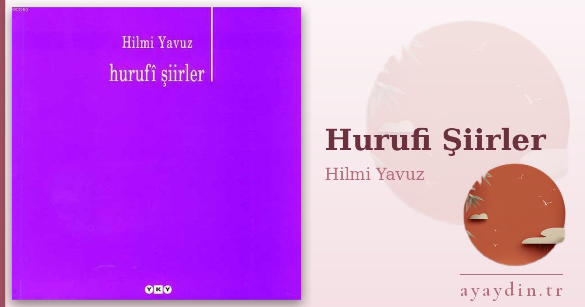 Hurufi Şiirler - Hilmi Yavuz kitap alıntıları ve sözleri