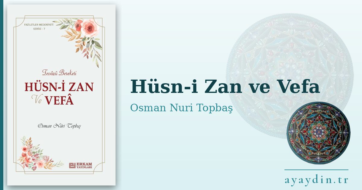 Hüsn-i Zan ve Vefa - Osman Nuri Topbaş kitap alıntıları ve sözleri