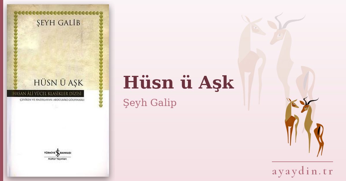 Hüsn ü Aşk - Şeyh Galip kitap alıntıları ve sözleri