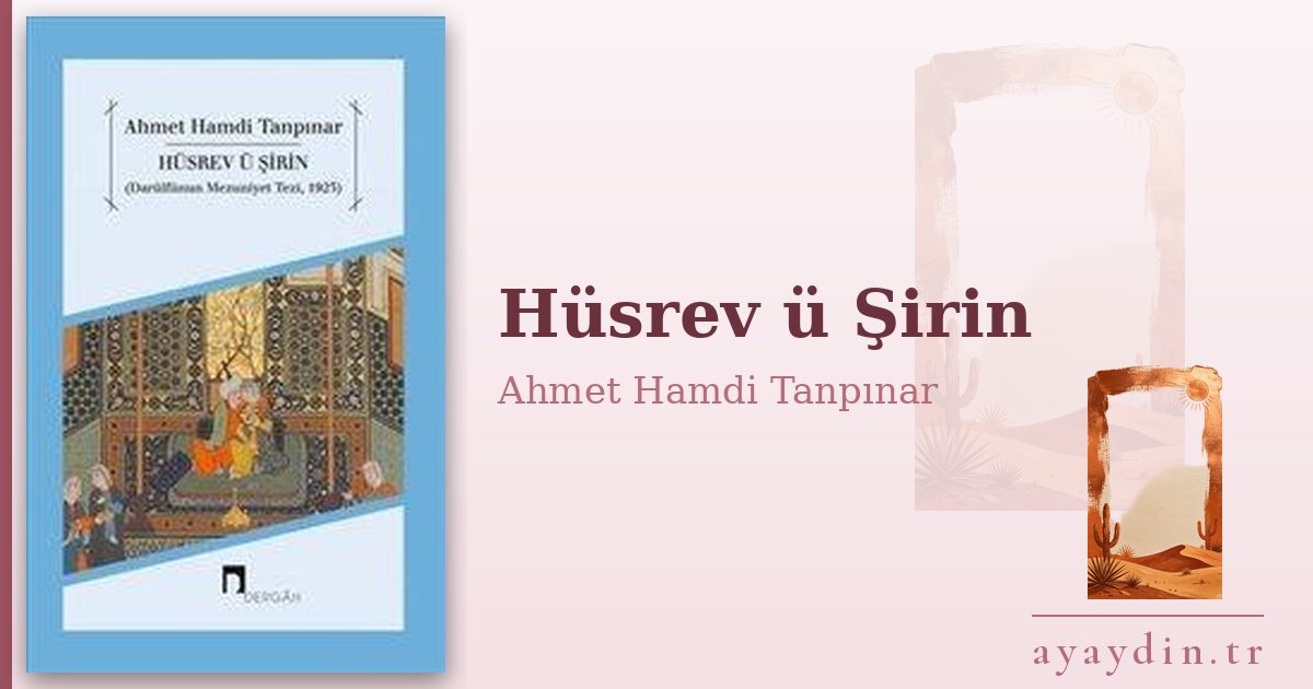 Hüsrev ü Şirin - Ahmet Hamdi Tanpınar kitap alıntıları ve sözleri