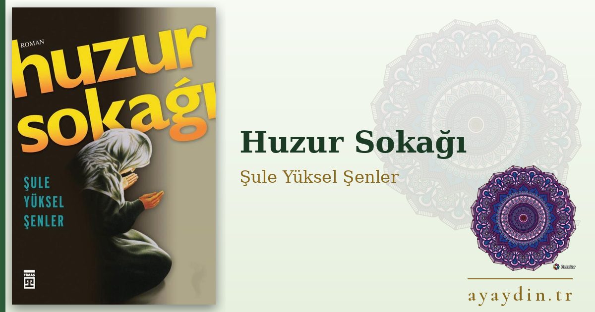 Huzur Sokağı - Şule Yüksel Şenler kitap alıntıları ve sözleri