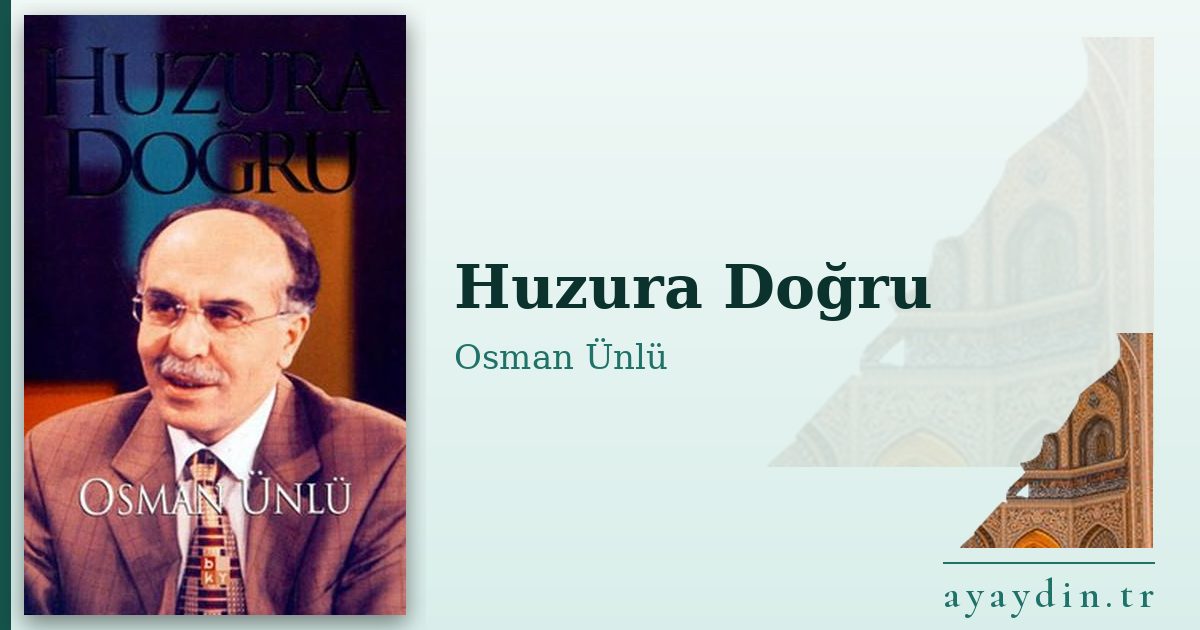 Huzura Doğru - Osman Ünlü kitap alıntıları ve sözleri